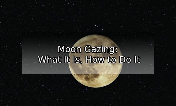 Moon Gazing: What It Is, How to Do It