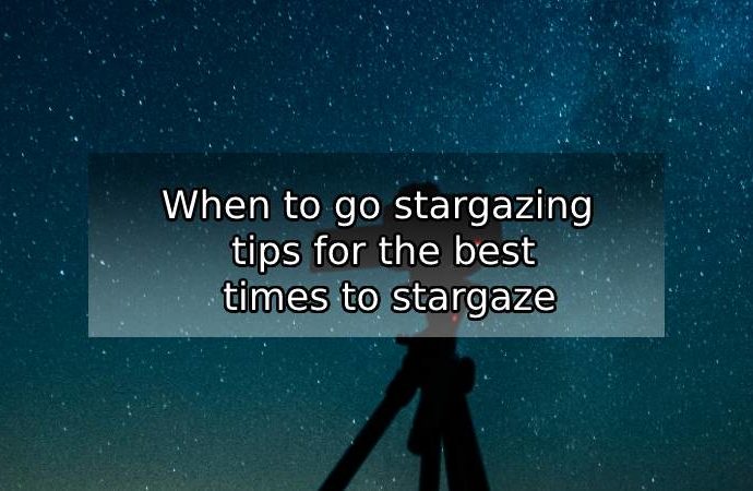 When and Where to Stargaze