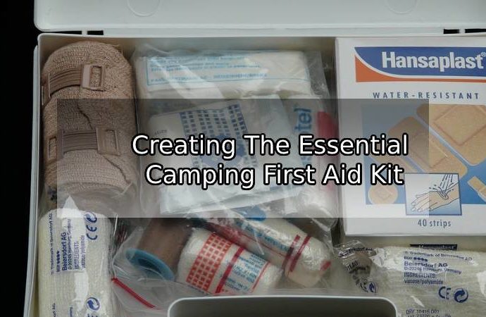 Creating The Essential Camping First Aid Kit